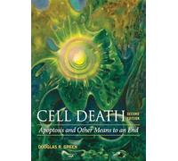 Cell Death: Apoptosis and Other Means to an End, Second Edition