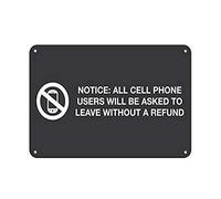 Cell Phone Users Asked To Leave Without A Refund Warning Caution Notice Sign Outdoor Courtyard Decoration Sign 8X12 Inch
