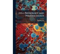Cell Physiology and Pharmacology