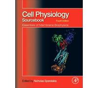 Cell Physiology Source Book: Essentials of Membrane Biophysics