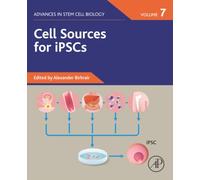 Cell Sources for iPSCs, Volume 7 (Advances in Stem Cell Biology, Volume 7)