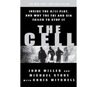 Cell, The: Inside the 9/11 Plot, and Why the FBI and CIA Failed to Stop It