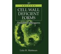 Cell Wall Deficient Forms: Stealth Pathogens