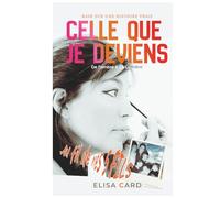 CELLE QUE JE DEVIENS, Au Fil De Mes 5 Fils: De l'Ombre A La Lumière ! Basé sur une histoire vraie.