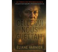 Celle qui nous guettait: Le thriller psychologique où la guerre la plus impitoyable se livre de l'autre côté de la rue.
