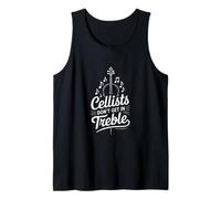 Cellists Don't Get in Treble Funny Quote Tank Top