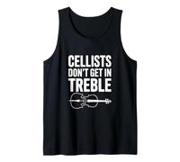 Cellists Don't Get in Treble Music Humor Tank Top