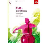 Cello Exam Pieces 2020-2023, ABRSM Grade 5, Part: Selected from the 2020-2023 syllabus (ABRSM Exam Pieces)