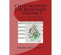 Cello Method for Beginners - Volume 2: First Position with extensions