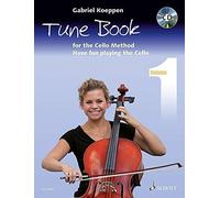 Cello Method: Tune Book 1 - Have fun playing th. Koeppen