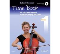 Cello Method: Tune Book 1 : Have fun playing the Cello. Book 1. 1-3 cellos, piano ad libitum. Tune book.