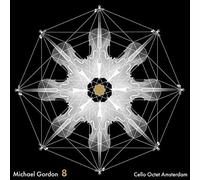 Cello Octet Amsterdam - Michael Gordon: Cello Octet Amsterdam