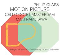 Cello Octet Amsterdam - Philip Glass: Motion Picture