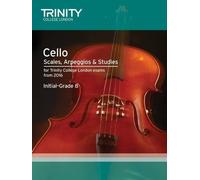 Cello Scales, Arpeggios & Studies Initial-Grade 8 from 2016 by Trinity College London (2015-07-28)