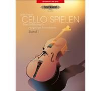 Cello spielen: Eine Einfuhrung fur neugierige Erwachsene, Band 1
