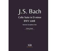 Cello Suite No.2 in D minor (J.S. Bach) for Baritone Saxophone Solo: Urtext