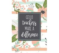 Cello Teachers Make A Difference: Thank You Gift for Cello Teacher Orchestra Teacher Music Teacher | Pink Stripe Floral Notebook