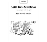 Cello Time Christmas: Piano Book: A stockingful of 32 easy pieces for cello