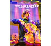 Cello working methods: Cello method - improve faster in less time (Learn Music Very Fast)