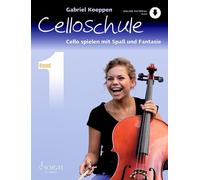 Celloschule: Cello spielen mit Spa und Fantasie Vol 1 by Gabriel Koeppen (PB)