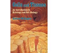 Cells and Tissues: An Introduction to Histology and Cell Biology