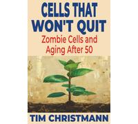 Cells That Won't Quit: Aging Cells After 50 (The Silent Decades)