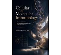 Cellular and Molecular Immunology: Immune Architecture and Biological Information Flow in Health and Disease
