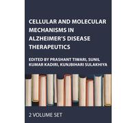 Cellular and Molecular Mechanisms in Alzheimer’s Disease Therapeutics : 2-volume set