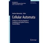 Cellular Automata: A Volume in the Encyclopedia of Complexity and Systems Science, Second Edition (Encyclopedia of Complexity and Systems Science Series)