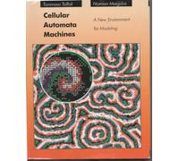 Cellular Automata Machines a New Environment for Modeling: A New Environment for Modelling (Scientific Computation)