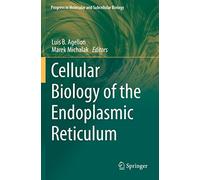 Cellular Biology of the Endoplasmic Reticulum: 59 (Progress in Molecular and Subcellular Biology, 59)