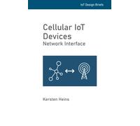Cellular IoT Devices - Network Interface (IoT Design Briefs)