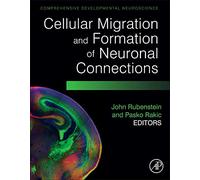 Cellular Migration and Formation of Neuronal Connections: Comprehensive Developmental Neuroscience