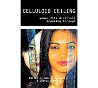 Celluloid Ceiling: Women Film Directors Breaking Through