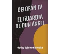 Celofán IV: El guardia de Don Ángel