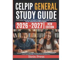CELPIP General Study Guide 2026 -2027: 5 Full Practice Tests, Section-by-Section Strategies, and an 8-Week Study Plan to Hit Your Target CLB Score With Confidence