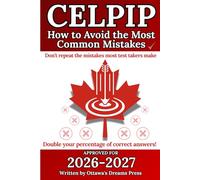 CELPIP: How to Avoid the Most Common Mistakes: Read this book - don’t repeat the mistakes most test takers make, and double your percentage of correct answers. (The Ultimate CELPIP Collection)