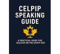 CELPIP Speaking Guide: Step-by-Step Preparation for All 8 Tasks
