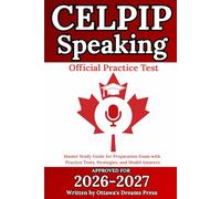 CELPIP Speaking: Master Study Guide for Preparation Exam with Official Practice Tests, Strategies, and Model Answers (The Ultimate CELPIP Collection)
