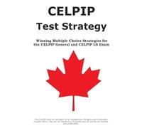 CELPIP Test Strategy: Winning Multiple Choice Strategies for the CELPIP General and CELPIP LS Exam
