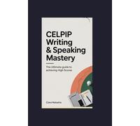 CELPIP Writing & Speaking Mastery: The Ultimate Guide to Achieving High Scores