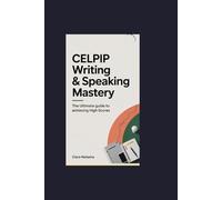 CELPIP Writing & Speaking Mastery: The Ultimate Guide to Achieving High Scores