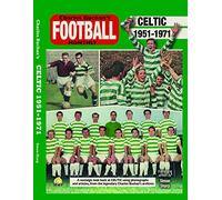 Celtic 1951-71: Through the Pages of Charles Buchan's Football Monthly