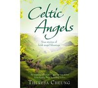 Celtic Angels: True stories of Irish Angel Blessings