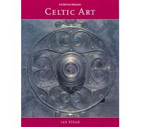 Celtic Art: In Britain before the Roman Conquest by Ian Stead (1996-10-21)