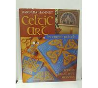 Celtic Art in Cross Stitch: Over 75 Beautiful Designs