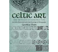 Celtic Art: The Methods of Construction (Dover Art Instruction)