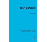 Celtic Britain (Routledge Library Editions: The Anglo-Saxon World)