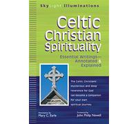 Celtic Christian Spirituality: Essential Writings Annotated & Explained (SkyLight Illuminations)