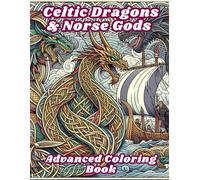 Celtic Dragons & Norse Gods Coloring Book: Mythic Knots, Viking Longships & Maze Patterns - Intricate Line Art for Adults & Teens